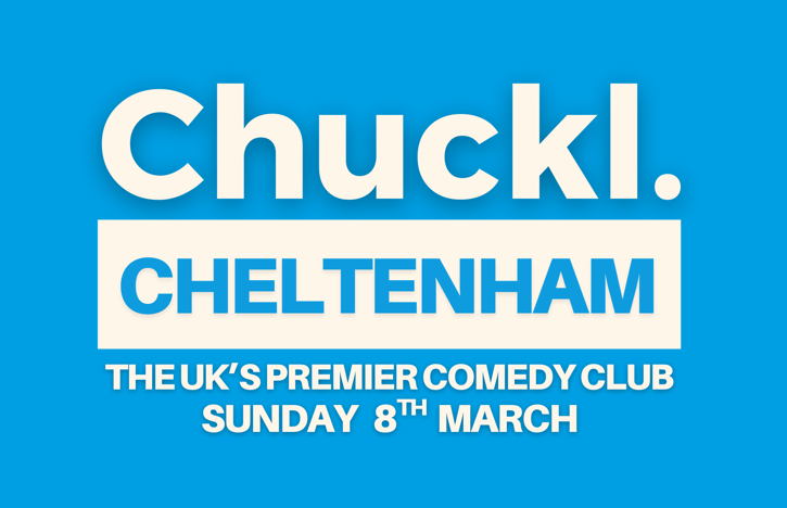 Chuckl Presents Cheltenham XL Comedy Club Acts TBA