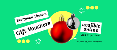 Everyman Theatre Gift Vouchers