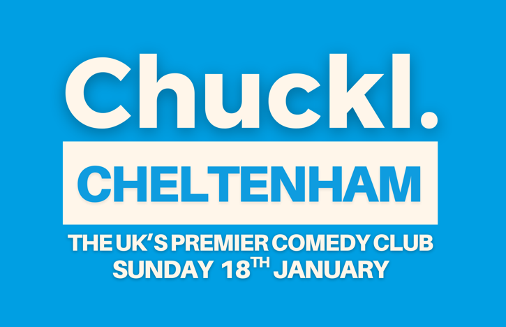 Chuckl Presents Cheltenham XL Comedy Club Acts TBC