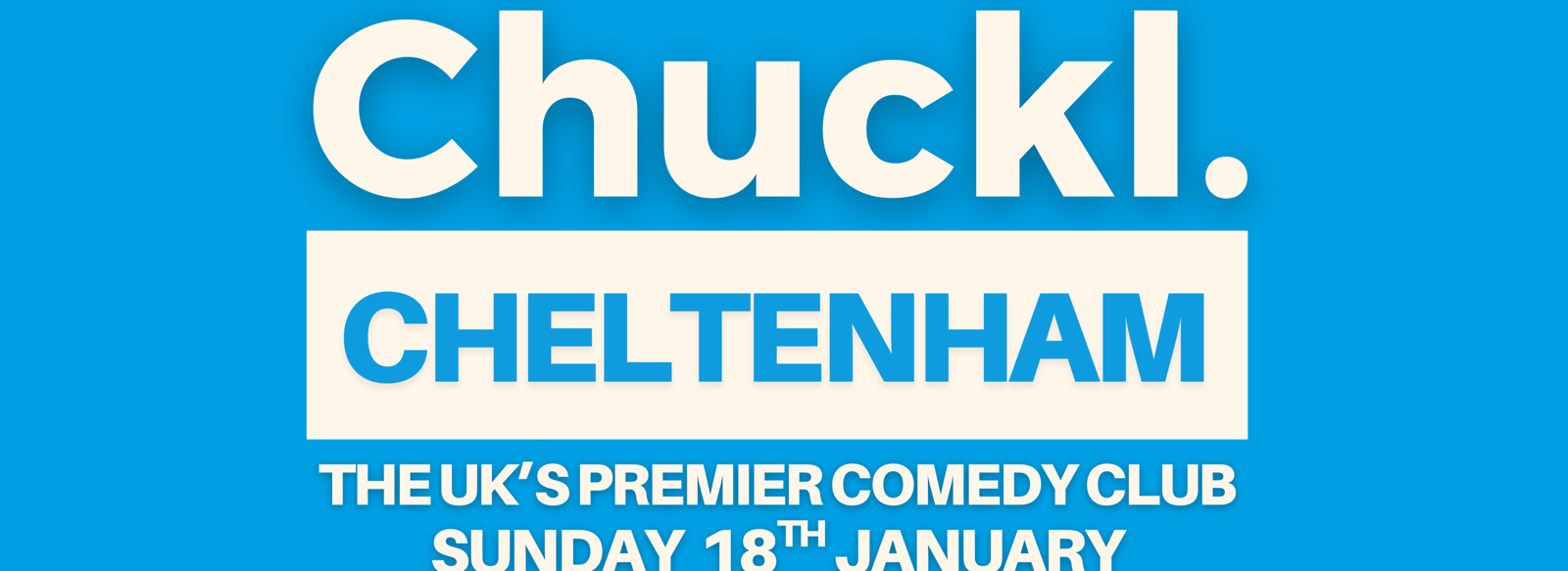 Chuckl Presents Cheltenham XL Comedy Club Acts TBC